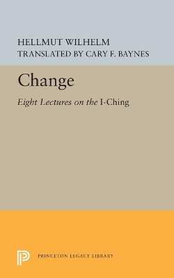 Change: Eight Lectures on the I Ching book