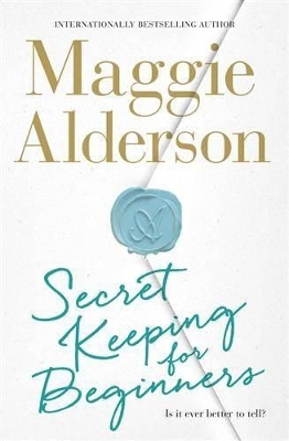 Secret Keeping for Beginners by Maggie Alderson