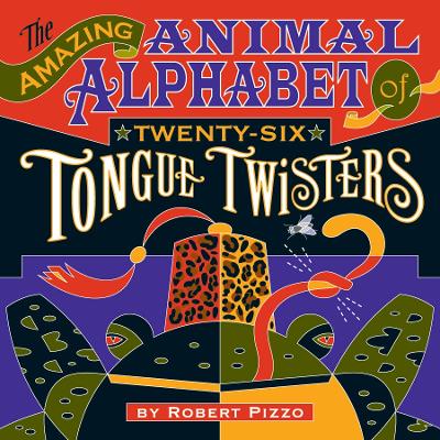 Amazing Animal Alphabet of Twenty-Six Tongue Twisters A224 book