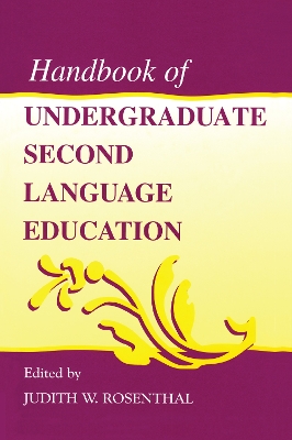 Handbook of Undergraduate Second Language Education by Judith W Rosenthal