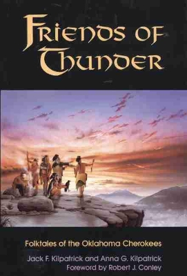 Friends of Thunder: Folktales of the Oklahoma Cherokees book