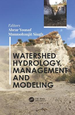 Watershed Hydrology, Management and Modeling by Abrar Yousuf
