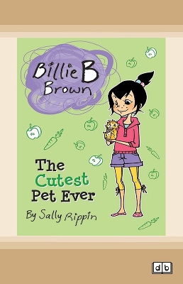 The The Cutest Pet Ever: Billie B Brown 15 by Sally Rippin
