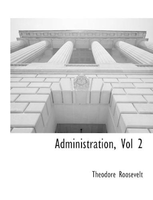 Administration, Vol 2 book