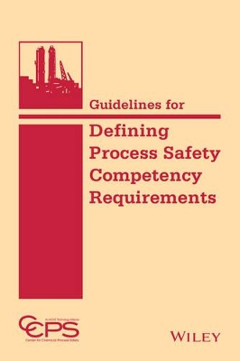 Guidelines for Defining Process Safety Competency Requirements book