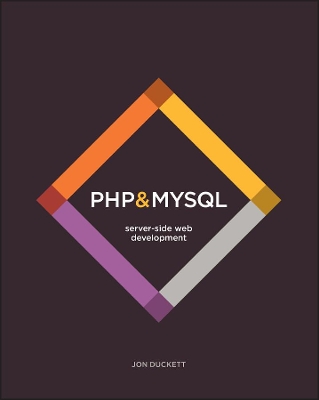 PHP & MySQL: Server-side Web Development by Jon Duckett