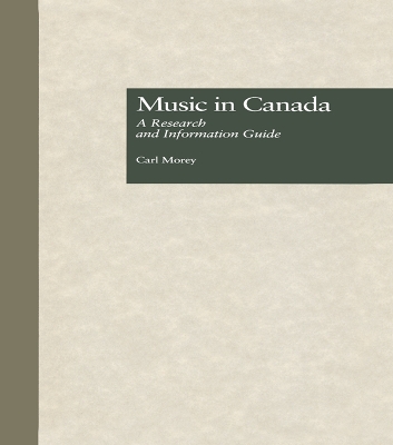 Music in Canada: A Research and Information Guide book