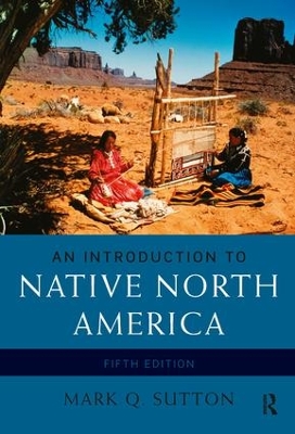 An Introduction to Native North America by Mark Q. Sutton