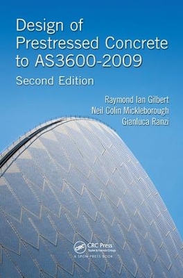 Design of Prestressed Concrete to As3600-2009, Second Edition by Raymond Ian Gilbert