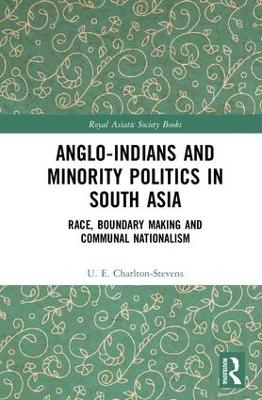 Anglo-Indians and Minority Politics in South Asia book