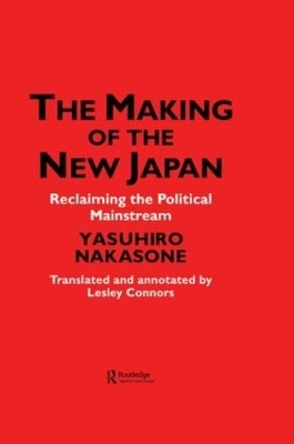 The Making of the New Japan: Reclaiming the Political Mainstream book