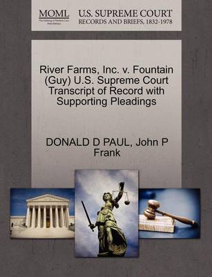 River Farms, Inc. V. Fountain (Guy) U.S. Supreme Court Transcript of Record with Supporting Pleadings book