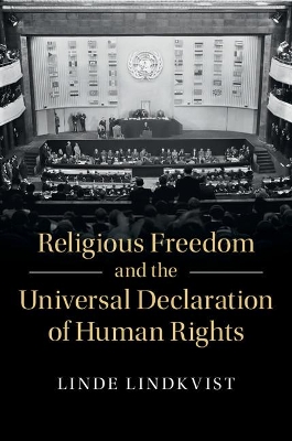 Religious Freedom and the Universal Declaration of Human Rights by Linde Lindkvist