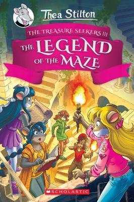 The Legend of the Maze (Thea Stilton and the Treasure Seekers #3) book