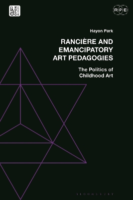 Rancière and Emancipatory Art Pedagogies: The Politics of Childhood Art book