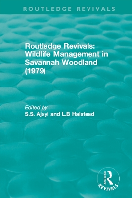 Routledge Revivals: Wildlife Management in Savannah Woodland (1979) by S.S. Ajayi