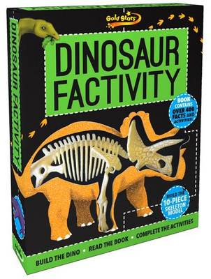 Gold Stars Factivity Dinosaur Factivity: Build the Dino, Read the Book, Complete the Activities by Anne Rooney