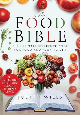 The Food Bible: The Ultimate Reference Book for Food and Your Health book