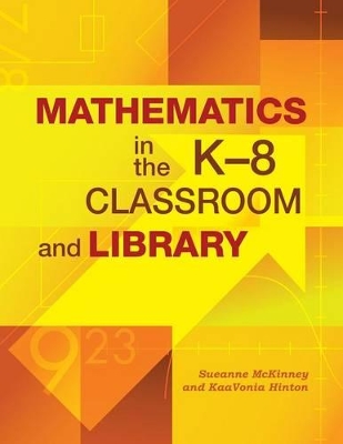 Mathematics in the K-8 Classroom and Library by Sueanne McKinney