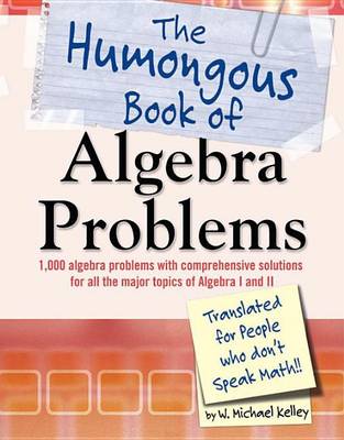 Humongous Book of Algebra Problems book