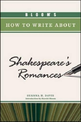 BLOOM'S HOW TO WRITE ABOUT SHAKESPEARE'S ROMANCES book