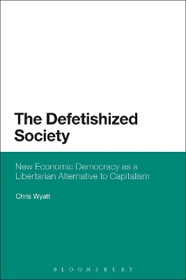 The Defetishized Society by Chris Wyatt