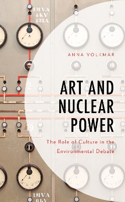 Art and Nuclear Power: The Role of Culture in the Environmental Debate book