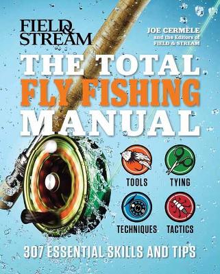 The Total Fly Fishing Manual: 307 Essential Skills and Tips book