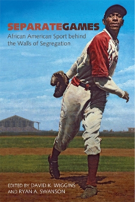 Separate Games: African American Sport behind the Walls of Segregation book