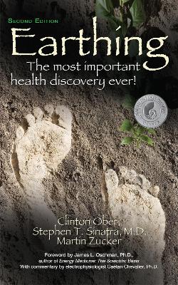 Earthing (2nd Edition): The Most Important Health Discovery Ever! by Clinton Ober