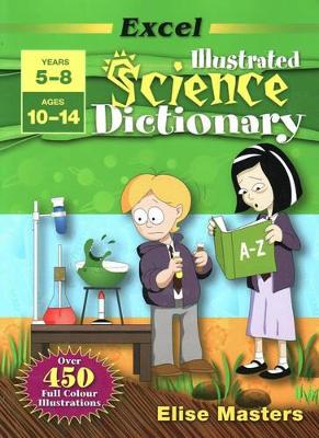 Excel Illustrated Science Dictionary Years 5-8 book
