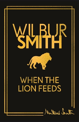 When the Lion Feeds: The book that started it all by Wilbur Smith