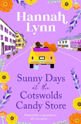 Sunny Days at the Cotswolds Candy Store: A romantic, feel-good summer read from Hannah Lynn book