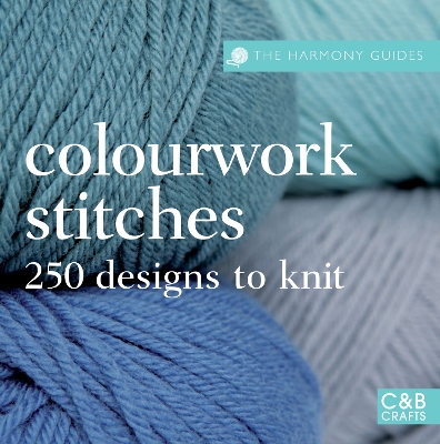 Harmony Guides: Colourwork Stitches book