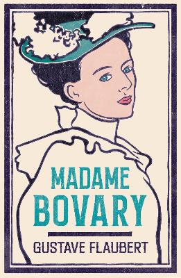 Madame Bovary: Newly Translated and Annotated (Alma Classics Evergreens) book