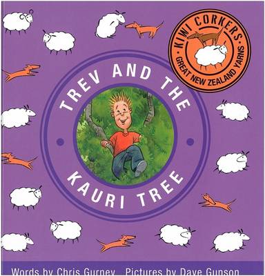 Kiwi Corkers: Trev and the Kauri Tree by Chris Gurney