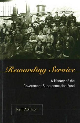 Rewarding Service: A History of the Government Superannuation Fund book