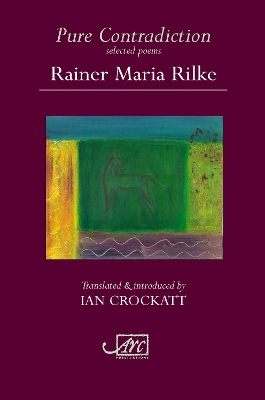 Pure Contradiction: Selected Poems by Rainer Maria Rilke