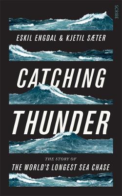 Catching Thunder: The True Story of the World's Longest Sea Chase book