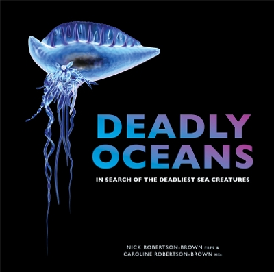 Deadly Oceans by Nick Robertson-Brown