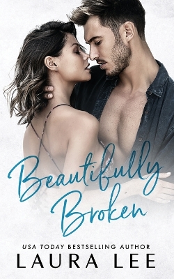 Beautifully Broken: A Standalone Forbidden Second Chance Romance book