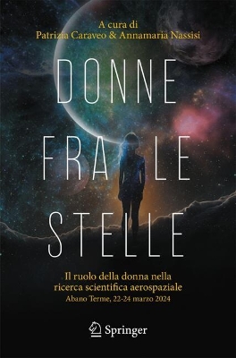 Donne fra le stelle: Il ruolo della donna nella ricerca scientifica aerospaziale, Abano Terme 22- 24 marzo 2024 book