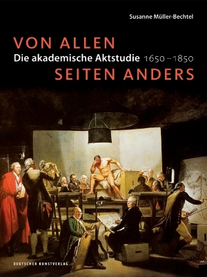 Von allen Seiten anders: Die akademische Aktstudie 1650–1850 book