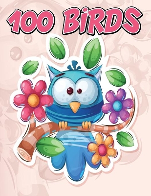 100 Birds: Jumbo Coloring Book for Kids Featuring 100 Unique and Cute Bird Designs, Beautiful Birds Coloring Book by Julie a Matthews