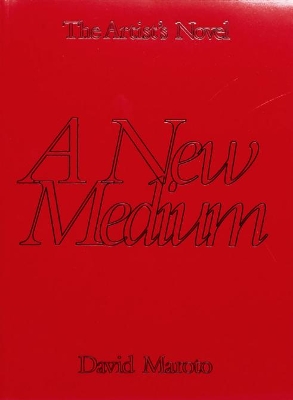 The Artists Novel Part 1: A New Medium book