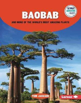 Baobab and More of the World's Most Amazing Plants book