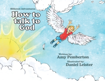 Hillcrest Adventures: How to Talk to God by Amy Pemberton