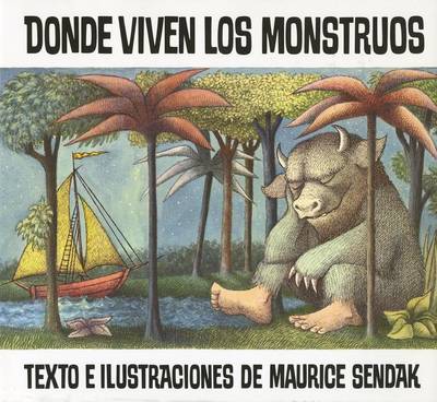 Donde Viven Los Monstruos: Where the Wild Things Are (Spanish Edition), a Caldecott Award Winner by Maurice Sendak