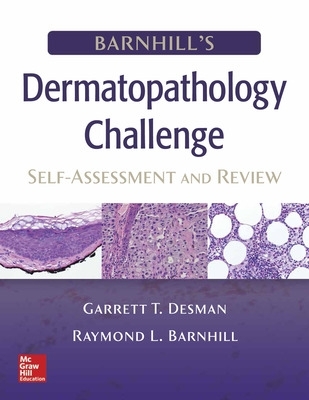 Barnhill's Dermatopathology Challenge: Self-Assessment & Review book