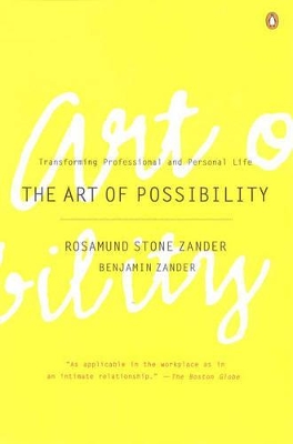 The The Art of Possibility: Transforming Professional and Personal Life by Rosamund Stone Zander